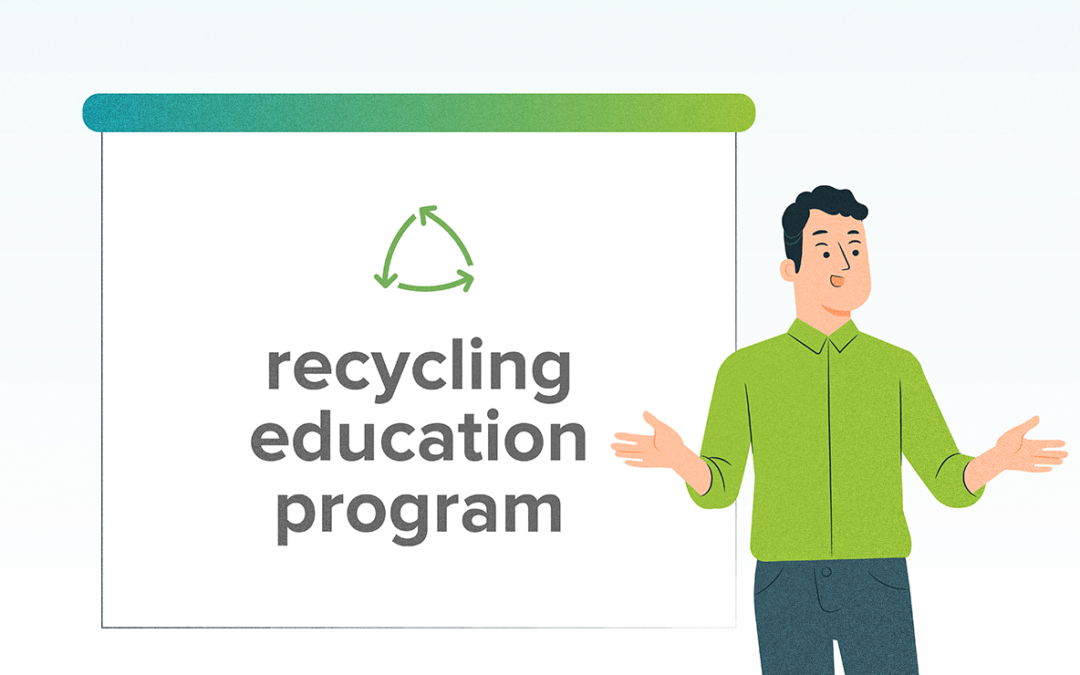 6 Things You Should Know Before Starting a Recycling Education Program